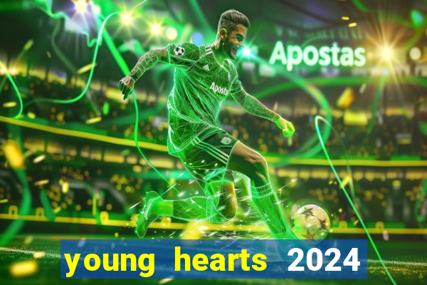 young hearts 2024 onde assistir